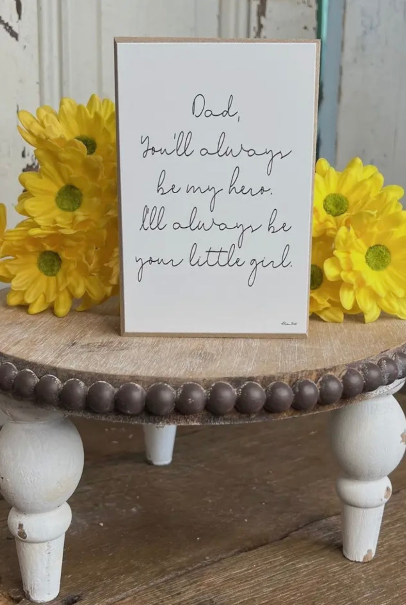 Dad You’ll Always Be….Sign
