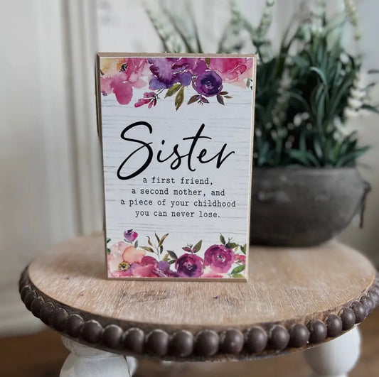 Sister a first friend, a second  Mother…..