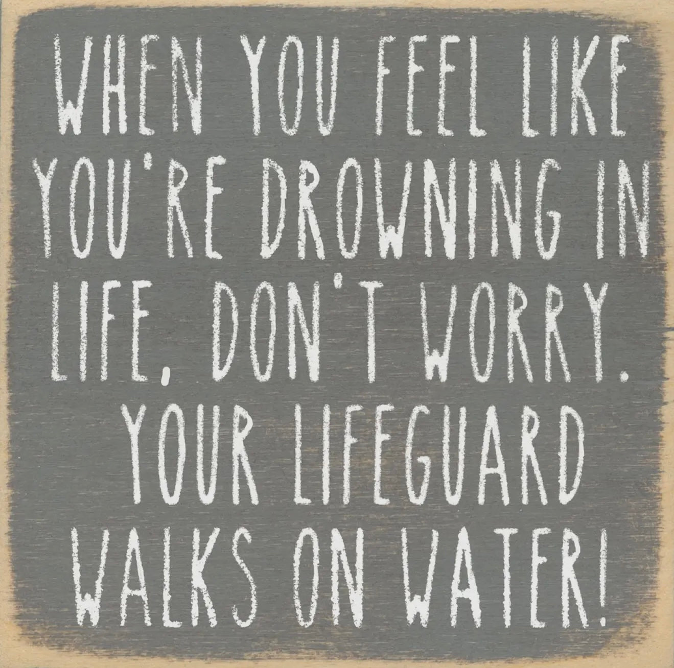 When You Feel Like You Are Drowning…block sign