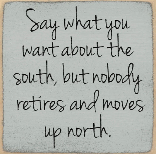 Say What You Want About The South…block sign