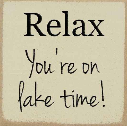 Relax You’re on Lake Time block sign