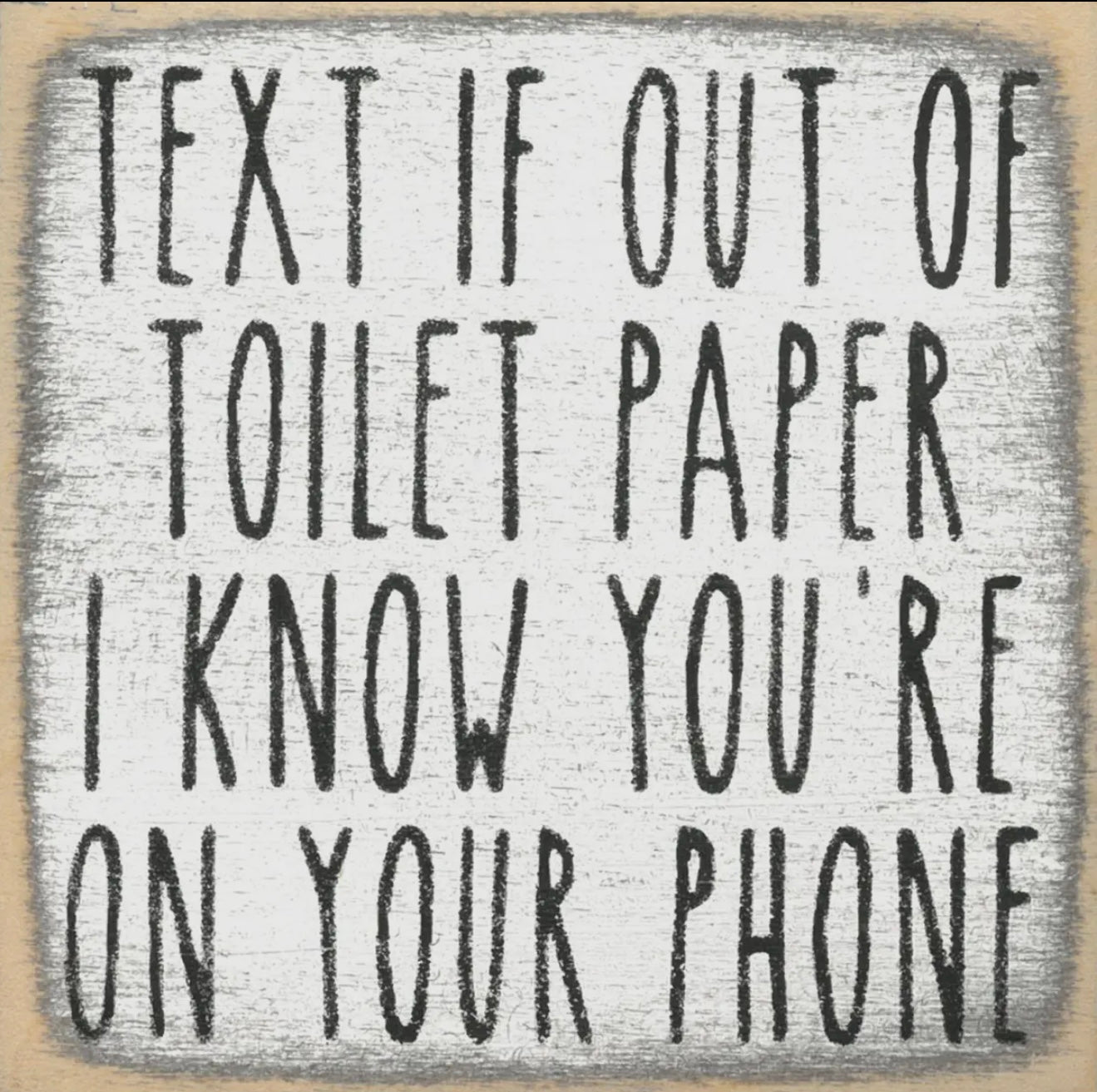 Text If Out Of Toilet Paper…block sign