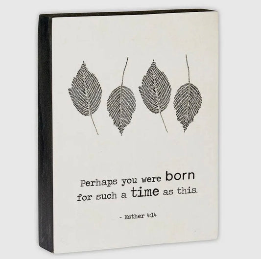 Perhaps You Were Born… Sign with Leaf Print