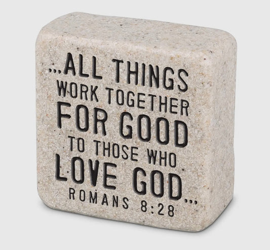 All Things Work Together…. Scripture Stone