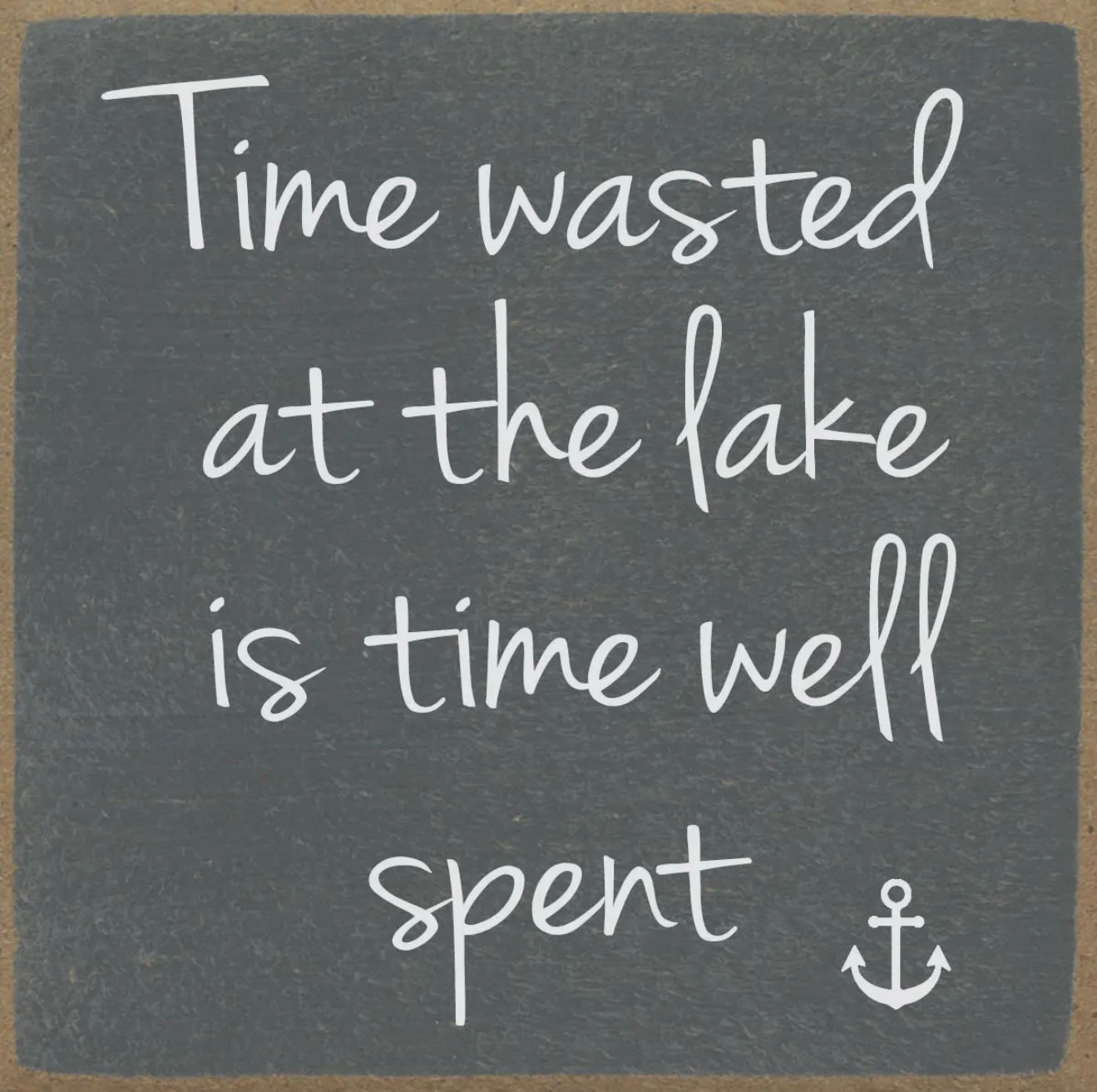 Time Wasted at the Lake…block sign