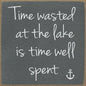 Time Wasted at the Lake…block sign