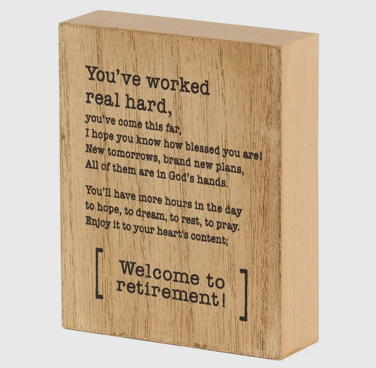 You have worked real hard…. Retirement Plaque