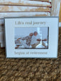 LRJM Life’s Real Journey 4x6 Retirement Photo Frame