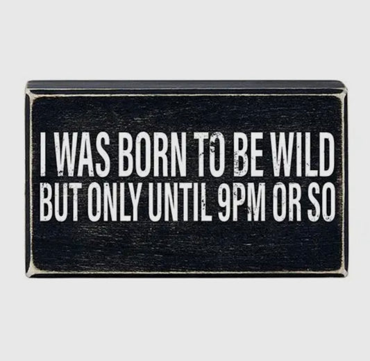 I Was Born…. Wooden Sign