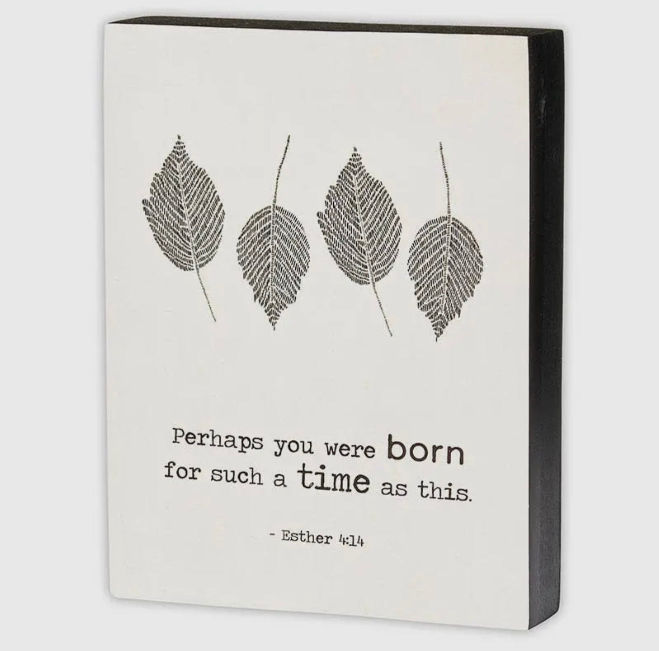 Perhaps You Were Born… Sign with Leaf Print