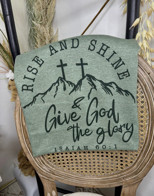 Rise and Shine….Give God the Glory