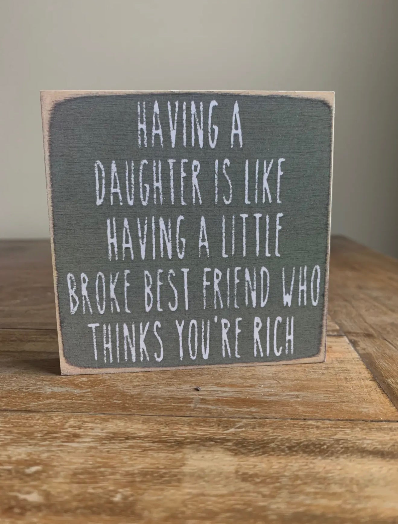 Having a Daughter is Like…block sign
