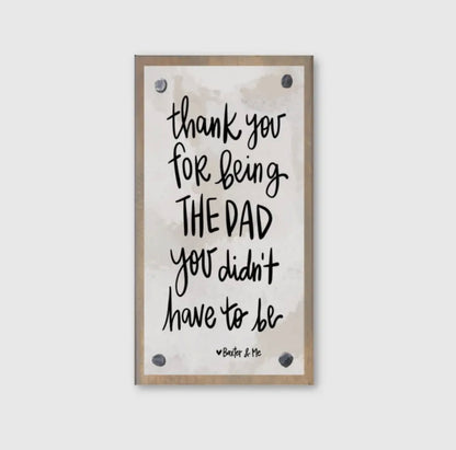 Thank you for Being the Dad…