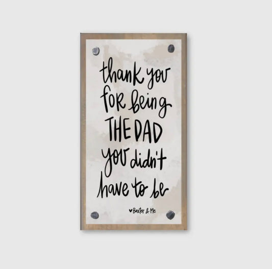 Thank you for Being the Dad…