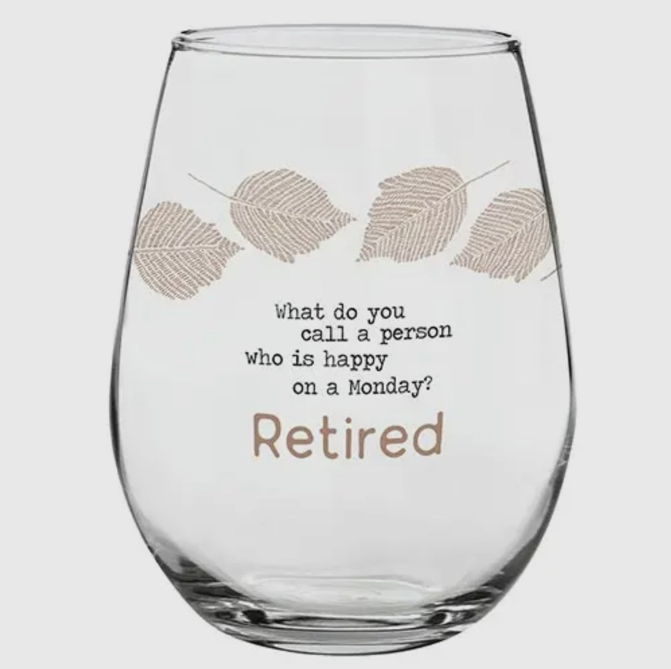 Retired …What do you call a person who is happy on Monday?